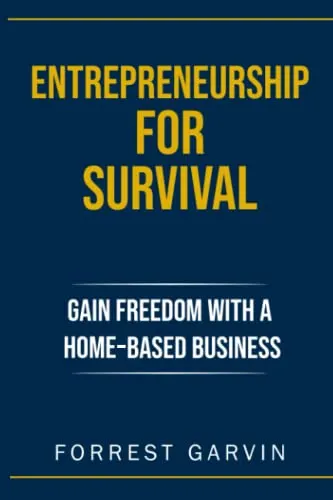 Entrepreneurship For Survival, book cover by Forrest Garvin